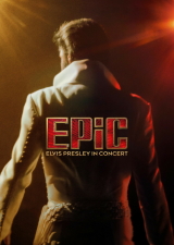 Filmplakat EPiC: Elvis Presley In Concert